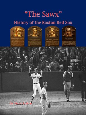 cover image of "The Sawx" History of the Boston Red Sox